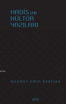 Hadis ve Kültür Yazıları (Ciltli) Mehmet Emin Özafşar