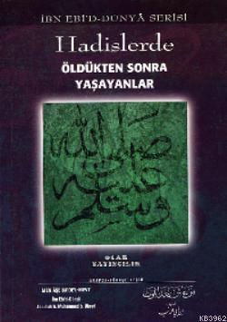 Hadislerde Öldükten Sonra Yaşayanlar Abdullah b. Muhammed b. Ubeyd İbn