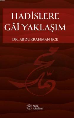 Hadislere Gâi Yaklaşım Abdurrahman Ece