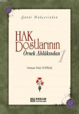 Hak Dostlarının Örnek Ahlâkından - 1 (Ciltli) Osman Nuri Topbaş