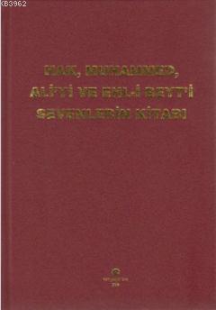 Hak, Muhammed, Ali'yi ve Ehl-i Beyt'i Sevenlerin Kitabı