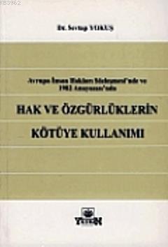 Hak ve Özgürlüklerin Kötüye Kullanılması