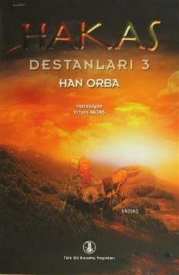Hakas Destanları 3 - Han Orba Erhan Aktaş