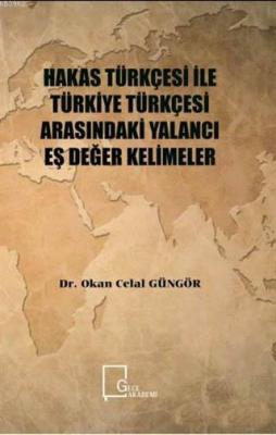 Hakas Türkçesi ile Türkiye Türkçesi Arasındaki Yalancı Eş Değer Kelimeler