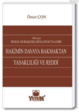 Hakimin Davaya Bakmaktan Yasaklılığı ve Reddi