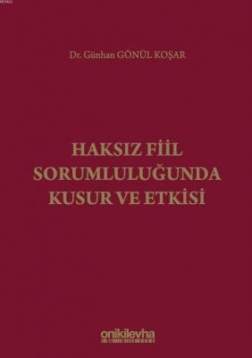 Haksız Fiil Sorumluluğunda Kusur ve Etkisi