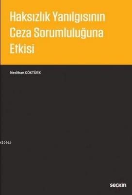 Haksızlık Yanılgısının Ceza Sorumluluğuna Etkisi