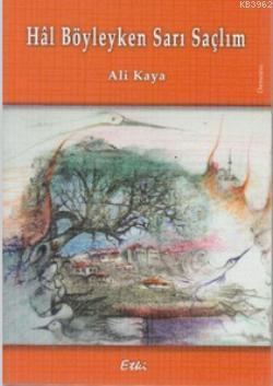 Hal Böyleyken Sarı Saçlım Ali Kaya