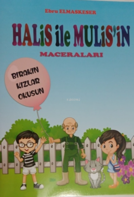 Halis ile Muhlis'in Maceraları - Bırakın Kızlar Okusun Ebru Elmaskeser