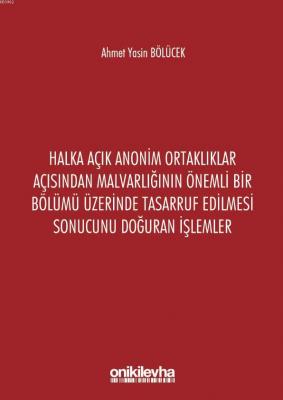 Halka Açık Anonim Ortaklıklar Açısından Malvarlığının Önemli Bir Bölümü Üzerinde Tasarruf Edilmesi