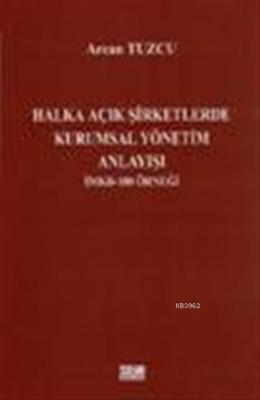 Halka Açık Şirketlerde Kurumsal Yönetim Anlayışı