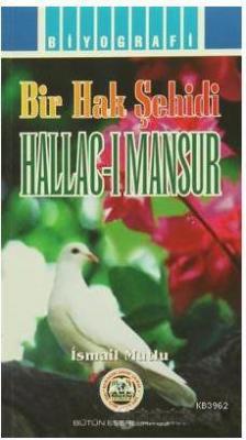 Hallac-ı Mansur (Bir Hak Şehidi) İsmail Mutlu