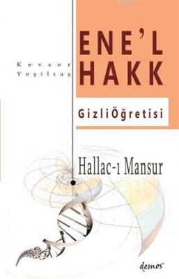 Hallac-ı Mansur - Ene'l Hakk Gizli Öğretisi Kevser Yeşiltaş