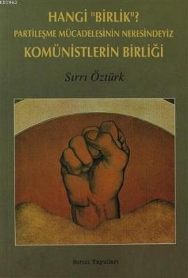 Hangi "Birlik"? Partileşme Mücadelesinin Neresindeyiz Komünistlerin Birliği