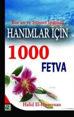 Hanımlar İçin 1000 Fetva Halid el-Huseynan
