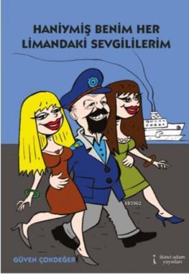 Haniymiş Benim Her Limandaki Sevgililerim