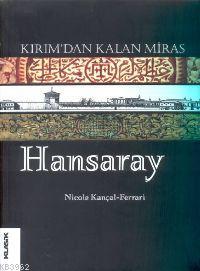 Hansaray - Kırım'dan Kalan Miras Nicole Kançal-ferrari