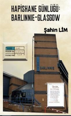 Hapishane Günlüğü: Barlinnie-Glasgow Şahin Lim