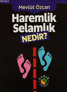 HAREMLİK SELAMLIK NEDİR?