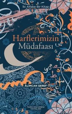 Harflerimizin Müdafaası Alimcan Şeref Bey