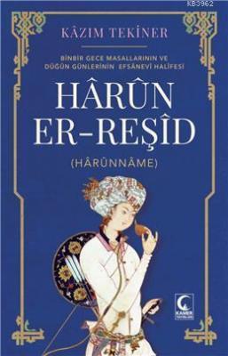 Harun Er-Reşid (Harunname) Kazım Tekiner
