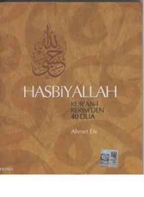 Hasbiyallah Kur'an-ı Kerim'den 40 Dua Ahmet Efe