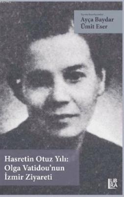 Hasretin Otuz Yılı: Olga Vatidou'nun İzmir Ziyareti Kolektif