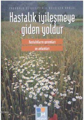 Hastalık İyileşmeye Giden Yoldur