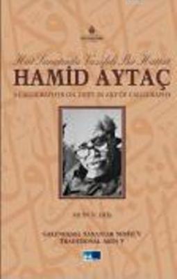 Hat Sanatında Vazifeli Bir Hattat Hamid Aytaç