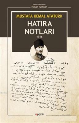 Hatıra Notları 1916 Mustafa Kemal Atatürk