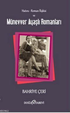 Hatıra - Roman İlişkisi ve Münevver Ayaşlı Romanları