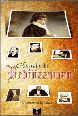 Hatıralarda Bediüzzaman Necmeddin Şahiner