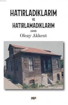Hatırladıklarım ve Hatırlamadıklarım