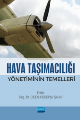 Hava Taşımacılığı Yönetiminin Temelleri Didem Rodoplu Şahin