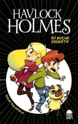 Havlock Holmes İki Buçuk Dedektif (Ciltli) Isaac Palmıola