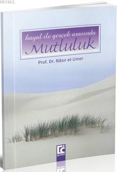 Hayal ile Gerçek Arasında Mutluluk