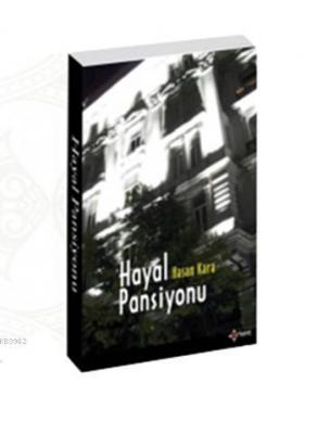 Hayal Pansiyonu Hasan Kara