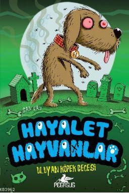 Hayalet Hayvanlar - 3 Uluyan Köpek Gecesi