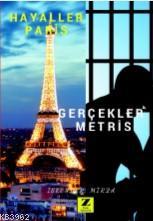 Hayaller Paris Gerçekler Metris İskender Mirza