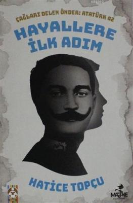 Hayallere İlk Adım - Çağları Delen Önder Atatürk 2