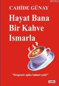 Hayat Bana Bir Kahve Ismarla