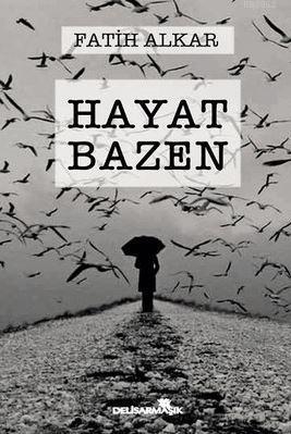 Hayat Bazen Fatih Alkar