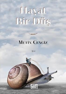 Hayat Bir Düş Metin Cengiz