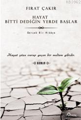 Hayat Bitti Dediğin Yerde Başlar