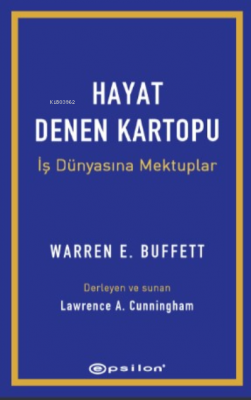 Hayat Denen Kartopu: Iş Dünyasına Mektuplar Warren Buffett