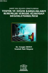 Hayat Dışı Sigorta Şirketlerinde Teknik ve Diğer Karşılıkların Kurumlar Vergisi Açısından Değerlendirilmesi