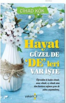 Hayat Güzel De 'De'leri Var İşte