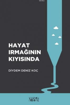 Hayat Irmağının Kıyısında Diydem Deniz Koç
