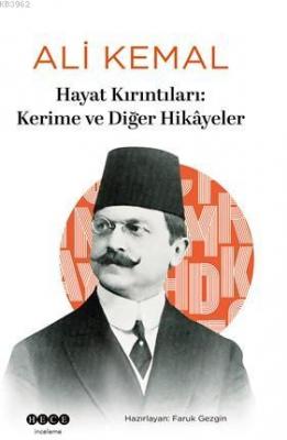 Hayat Kırıntıları: Kerime ve Diğer Hikâyeler Ali Kemal