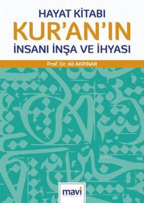 Hayat Kitabı Kur'an'ın İnsanı İnşa ve İhyası Ali Akpınar